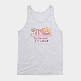 Books Cat Plants My Weekend Is All Booked Funny Tank Top